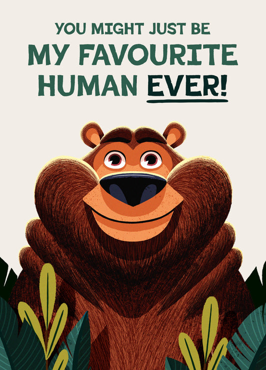 You Are My Favourite Human Ever Card