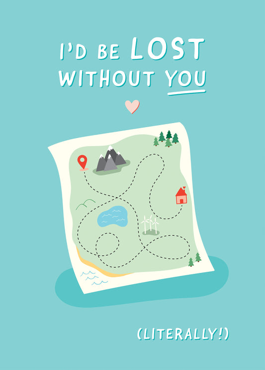Literally Lost Without You Anniversary Card