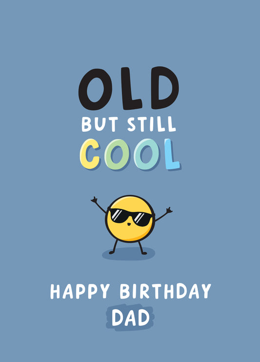 Old But Still Cool Dad Happy Birthday Card
