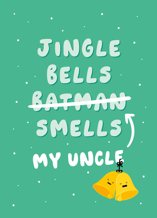 Jingle Bells My Uncle Smells