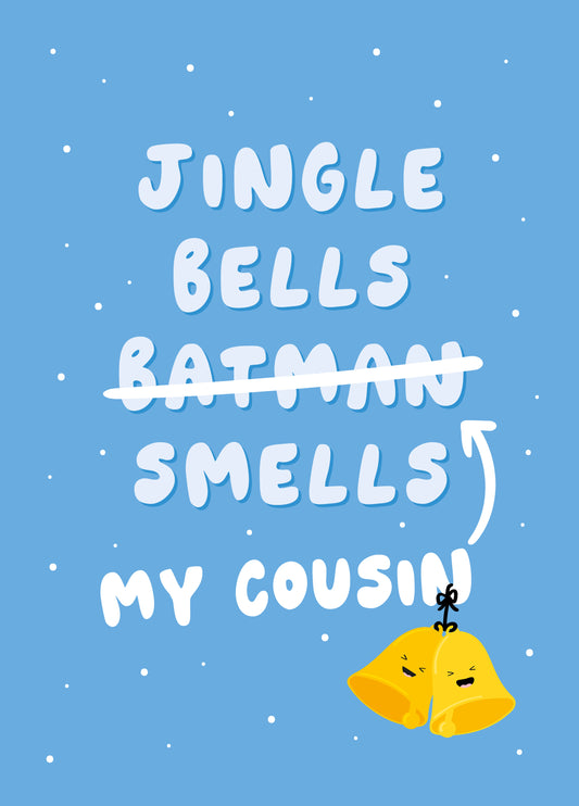 Jingle Bells My Cousin Smells