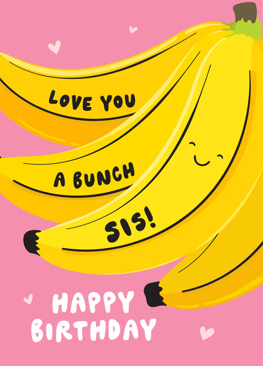 Love You A Bunch Sis! Card