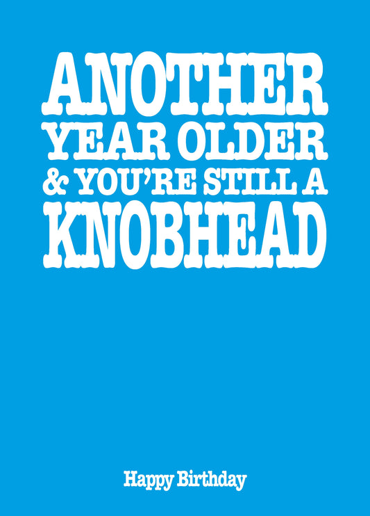 Still A Knobhead Card