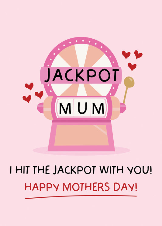 Mum Jackpot - Mothers Day Card!