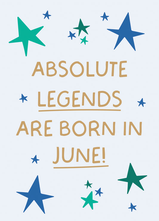 Absolute Legends - June Birthday Card