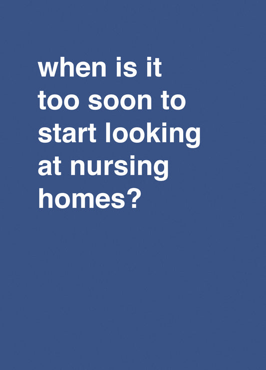 "When Is It Too Soon To Start Looking At Nursing Homes"