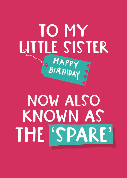 Happy Birthday Spare Little Sister Card