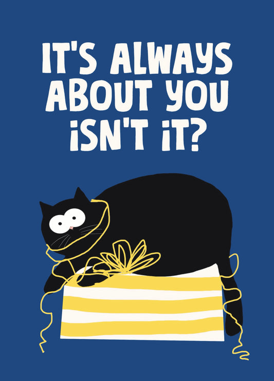 Sarcastic All About You Funny Cat Card