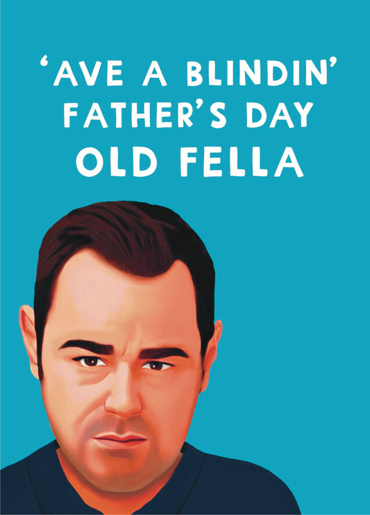 Blindin' Father's Day Danny Dyer Card