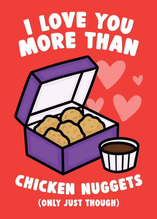 I Love You More Than Chicken Nuggets Card