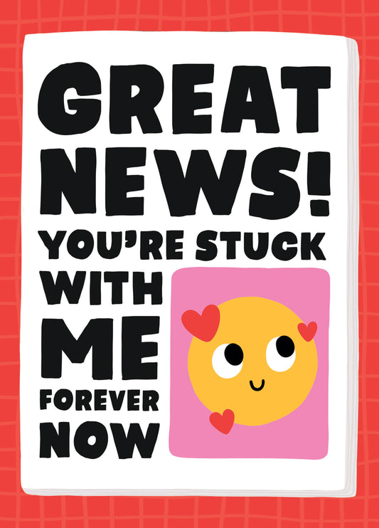 Funny Great News Newspaper Love Card - Stuck With Me Forever Now