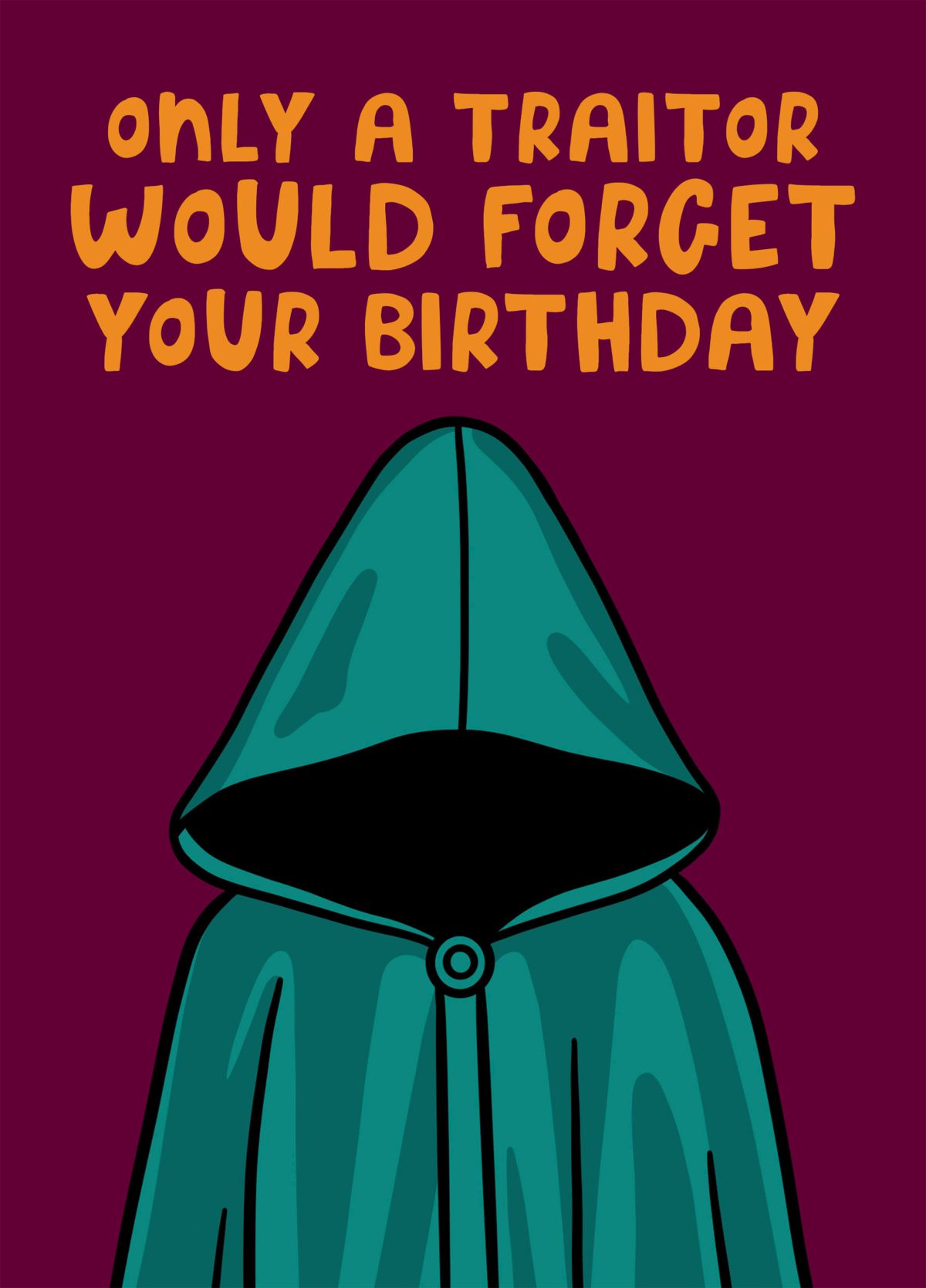 Funny The Traitors Birthday Card - Only A Traitor Would Forget Your Birthday