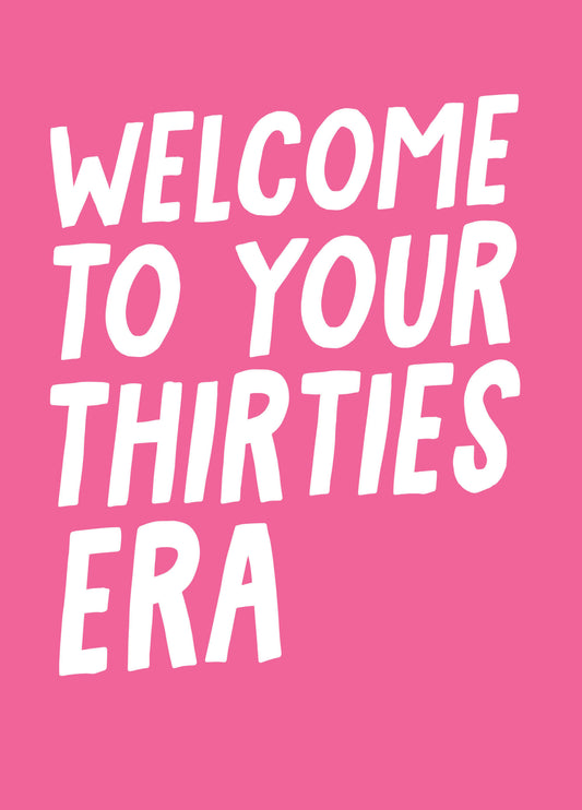 Welcome To Your Thirties Era