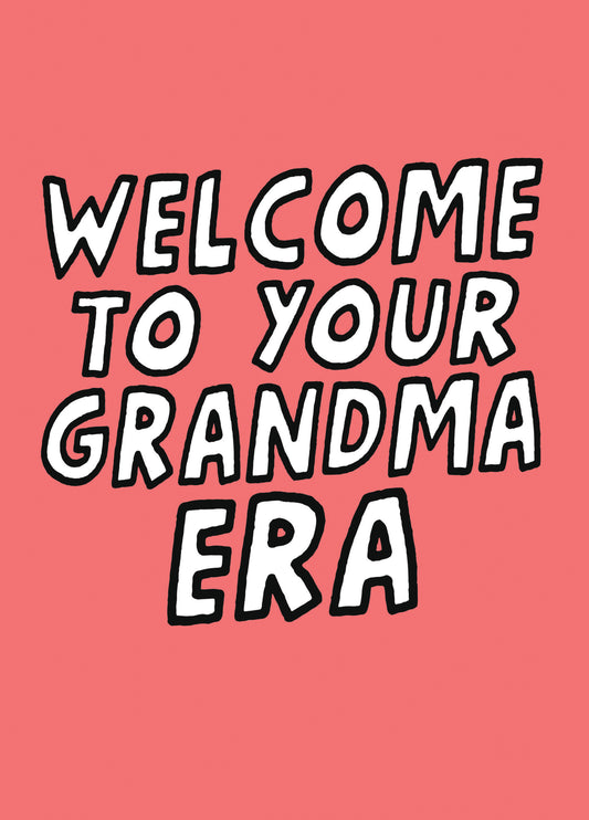 Welcome To Your Grandma Era