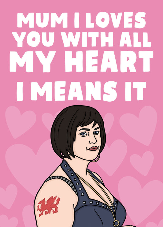 Nessa Gavin And Stacey Mother's Day Card - I Loves You With All My Heart