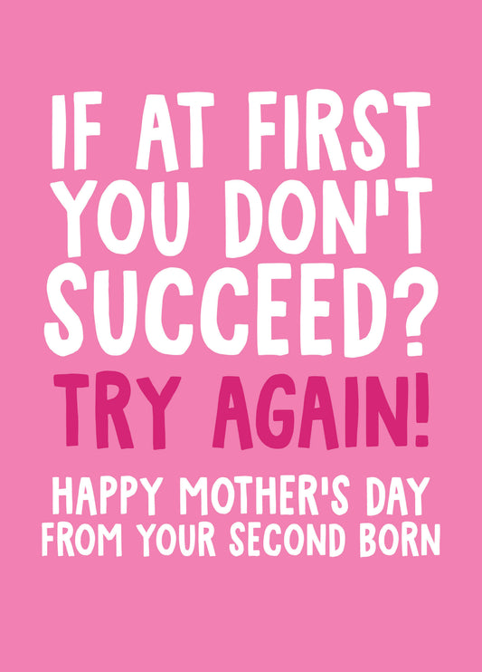 If At First You Don't Succeed? Try Again! Funny Mother's Day Card