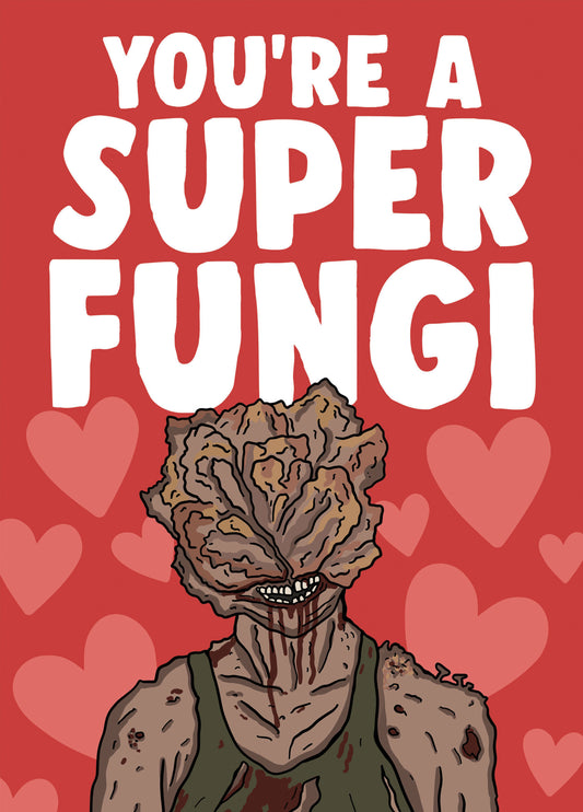 The Last Of Us Anniversary Card - You're A Super Fungi