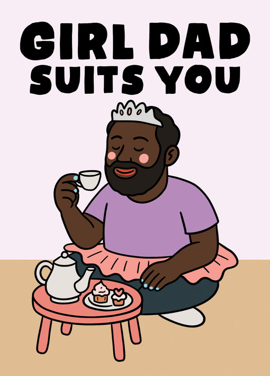 Girl Dad Suits You - Funny Girl Dad Father's Day Card 2