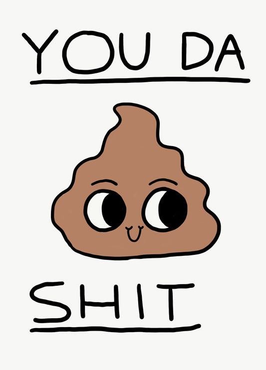 You Da Shit Card