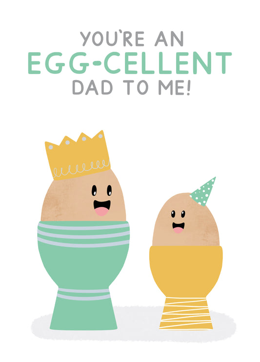 Eggcellent Dad - Father's Day Card