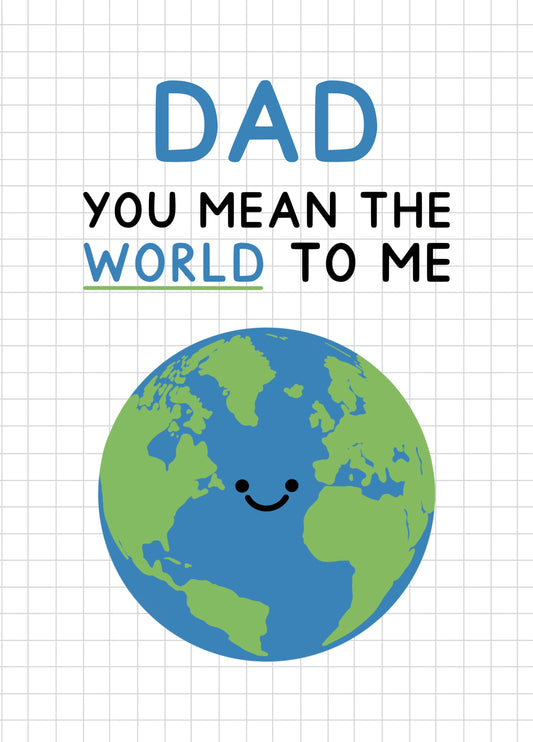 Dad, You Mean The World To Me Card