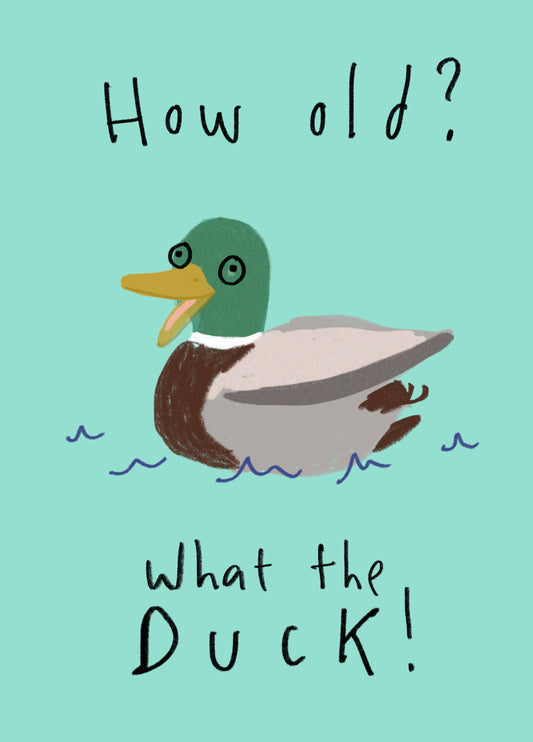 How Old? What The Duck?