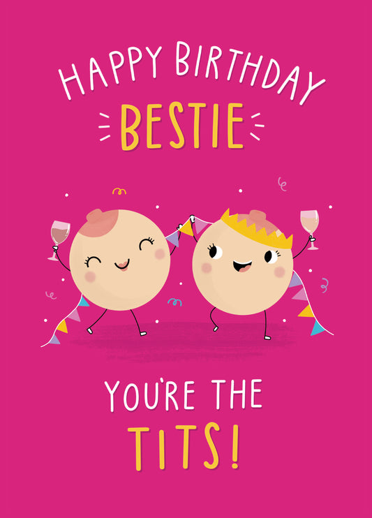 Birthday Bestie - You're The Tits!