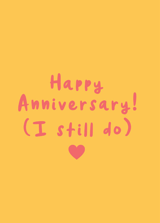 Happy Anniversary (I Still Do) Card