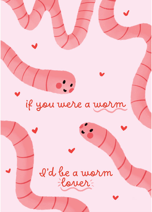 I'd Still Love You If You Were A Worm Card For Partner