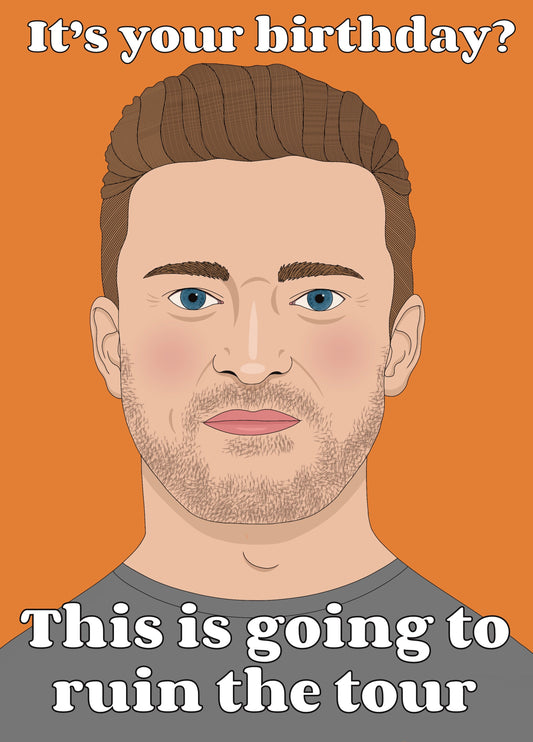 Justin Timberlake Ruin The Tour Birthday Card