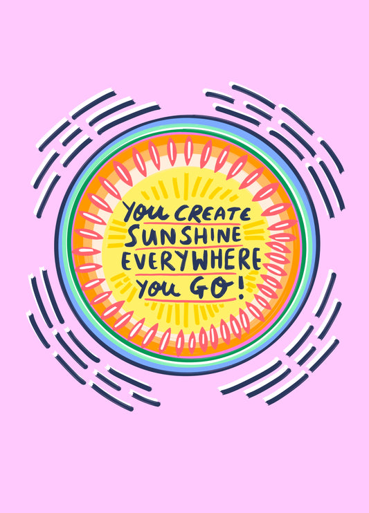 You Create Sunshine Card