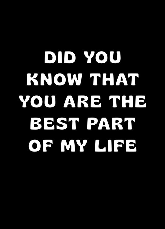 Best Part Of My Life Card