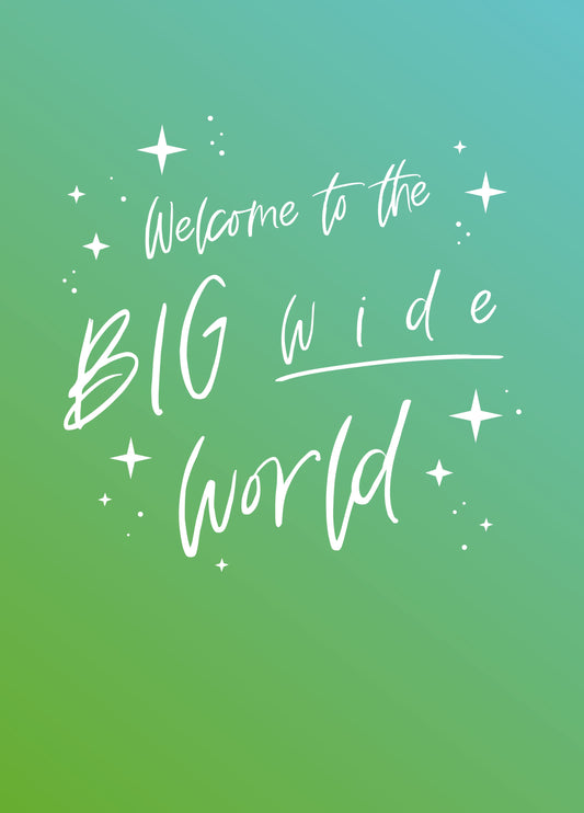 Welcome To The Big Wide World Card