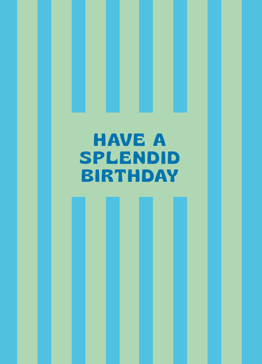 Have A Splendid Birthday