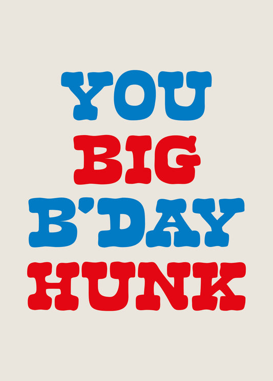 You Big B'day Hunk