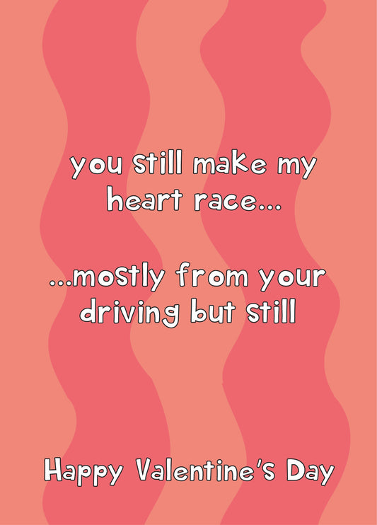 You Make My Heart Race - Happy Valentine's Day