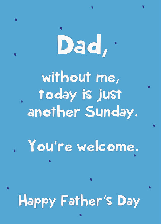 Just Another Sunday - Happy Father's Day