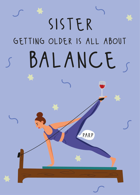 Getting Older Is All About Balance - Happy Birthday Sister