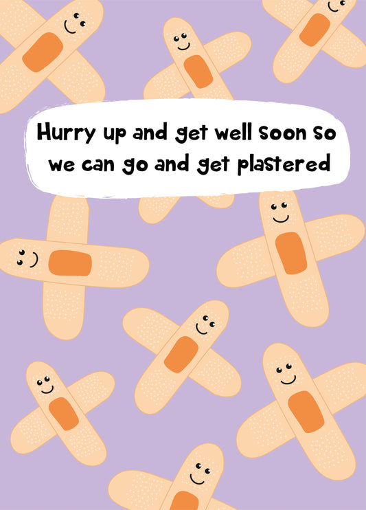 Get Well Soon - Let's Get Plastered Card