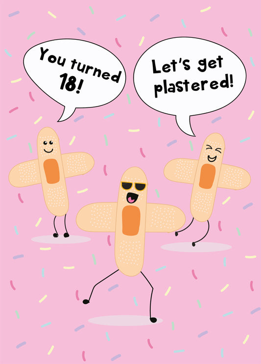 Let's Get Plastered - Happy 18th Birthday Card