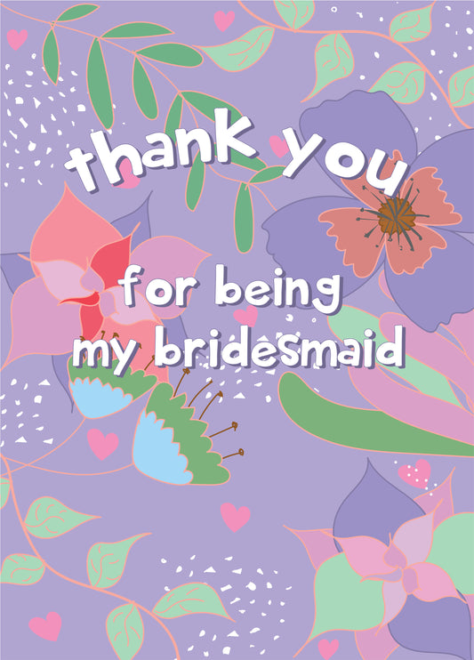 Thank You For Being My Bridesmaid Card