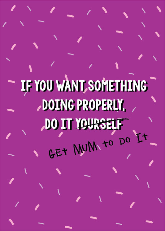 Get Mum To Do It - Happy Mother's Day Card