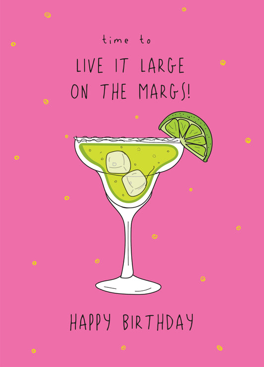 Livin' It Large On The Margs - Happy Birthday