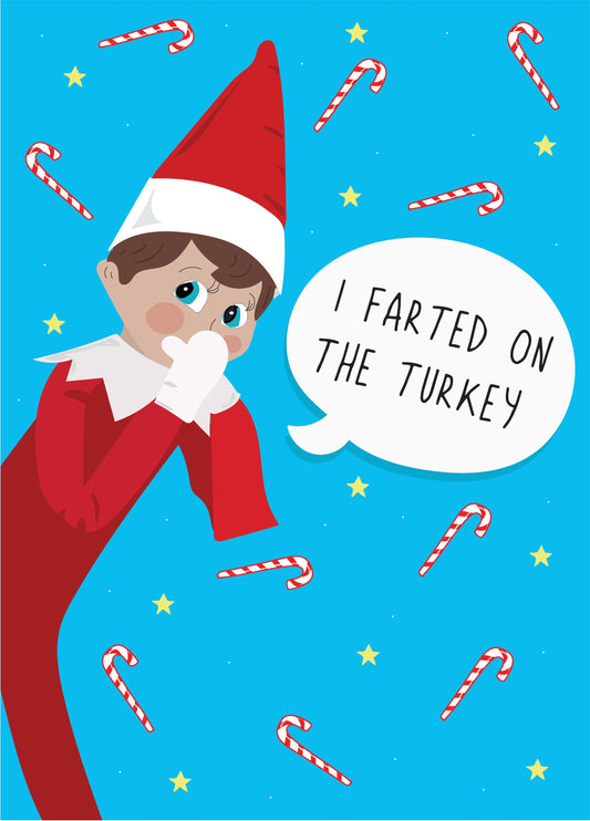 I Farted On The Turkey - Naughty Elf Christmas Card