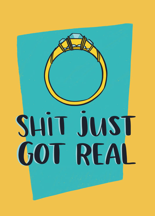 Shit Just Got Real - Engagement Card