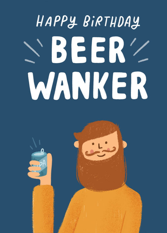 Beer Wanker Birthday Card
