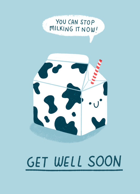 Stop Milking It Get Well Card