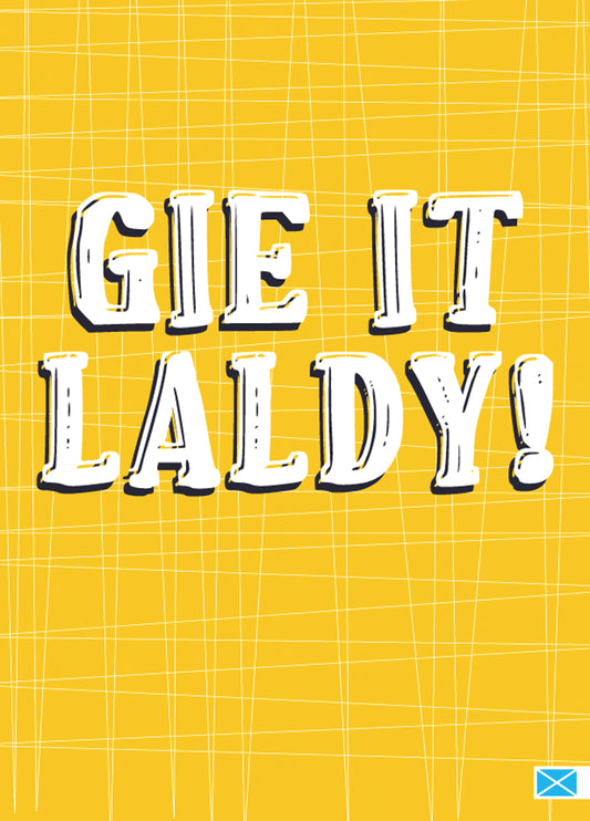 Gie It Laldy! Scottish Good Luck Card In Yellow