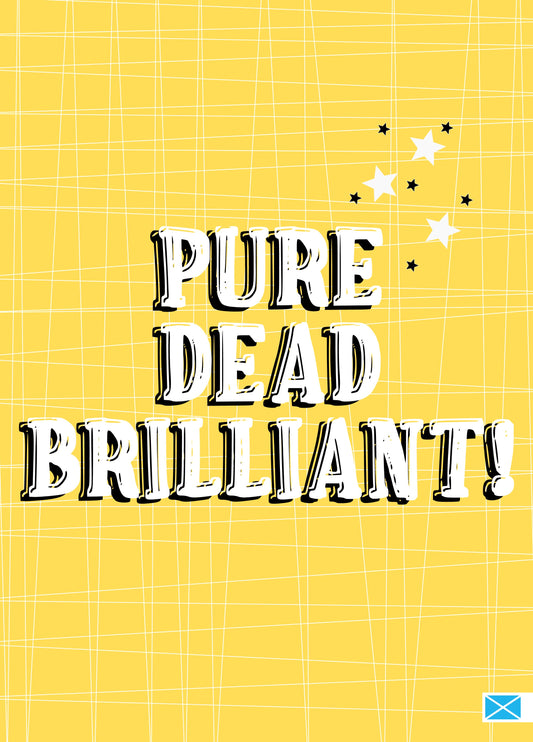 Pure Dead Brilliant! Scottish Congratulations Card