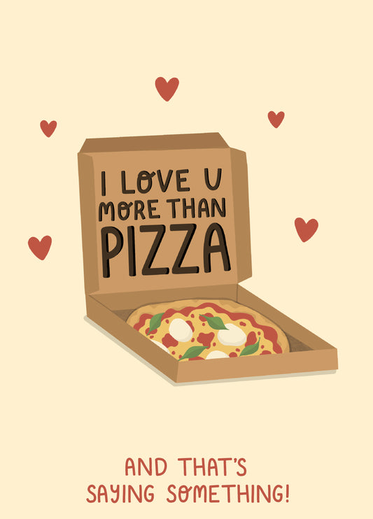 I Love You More Than Pizza Card